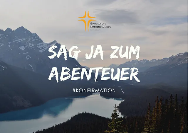 Sag ja zum Abenteuer, #konfirmation, Berglandschaft mit einem See mittendrinnen, Logo der Ev. Kirchengemeinde Opladen